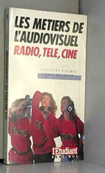 Les metiers de l'audiovisuel/radio, télé, cine (Etudiant Pratiq) en oferta