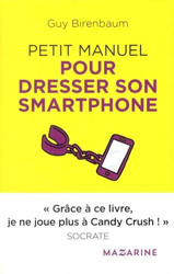 De la servitude volontaire : Petit Manuel pour dresser son smartphone en oferta