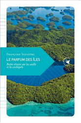 Le Parfum des îles - Petite rêverie sur les atolls et les archipels en oferta