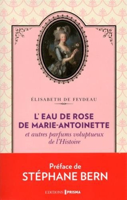 L'eau de violette de Marie-Antoinette et autres parfums voluptueux de l'histoire