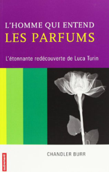 L'homme qui entend les parfums : L'étonnante redécouverte de Luca Turin (Passions Complices) características