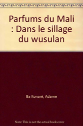 Parfums du Mali : Dans le sillage du wusulan características