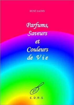 Parfums saveurs et couleurs de vie