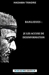 BANLIEUES JE LES ACCUSE DE DESINFORMATION precio