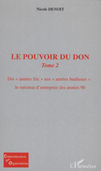 Le pouvoir du don. Tome 2, Des années fric aux années banlieues : le mécénat d'entreprise des années 90 características