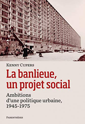 La banlieue, un projet social : Ambitions d?une politique urbaine, 1945-1975 (ARCHITECTURE) en oferta