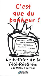 C'est que du bonheur ! : Le bêtisier de la Télé-réalité características