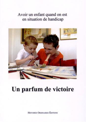 Un parfum de victoire : Avoir un enfant quand on est en situation de handicap (1DVD) en oferta