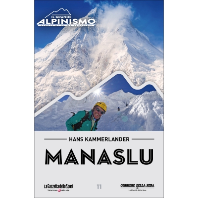 IL GRANDE ALPINISMO - STORIE DI SFIDE VERTICALI - Manaslu