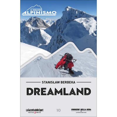 IL GRANDE ALPINISMO - STORIE DI SFIDE VERTICALI - Dreamland